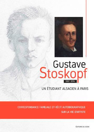 Beispielbild fr Gustave Stoskopf, Un tudiant Alsacien  Paris zum Verkauf von Gallix