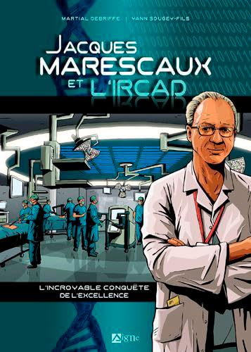 Stock image for Jacques Marescaux et l'Ircad : L'incroyable conqute de l'excellence for sale by medimops