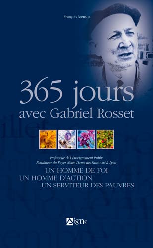 9782746840478: 365 Jours Avec Gabriel Rosset: Un homme de foi, un homme d'action, un serviteur des pauvres (Vie Spirituelle)
