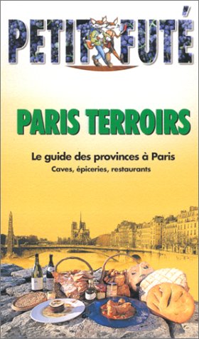 Stock image for Paris terroirs 2001-2002, le petit fute for sale by ThriftBooks-Atlanta
