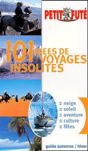 Imagen de archivo de Cent une idees de voyages insolites, le petit fute: GUIDE AUTOMNE/HIVER a la venta por WorldofBooks