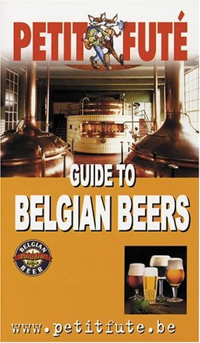Beispielbild fr Petit Fute Guide to Belgian Beers - 2005 Edition zum Verkauf von Wonder Book
