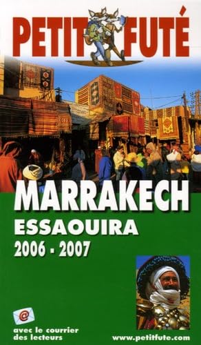 Beispielbild fr Marrakech, essaouira 2006-2007, le petit fute zum Verkauf von Ammareal