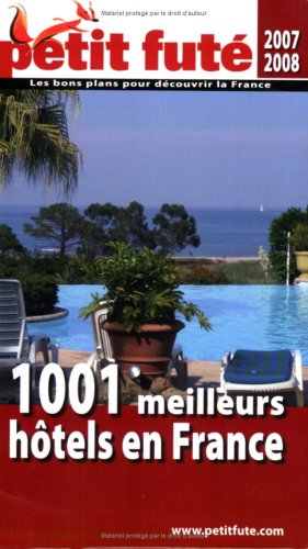 Beispielbild fr 1001 meilleurs hotels en france petit fute 2007-2008 zum Verkauf von WorldofBooks