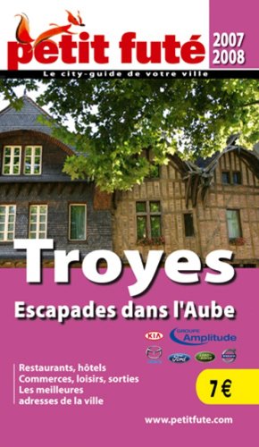 Imagen de archivo de Petit Fut Troyes : Escapades dans l'Aube a la venta por medimops