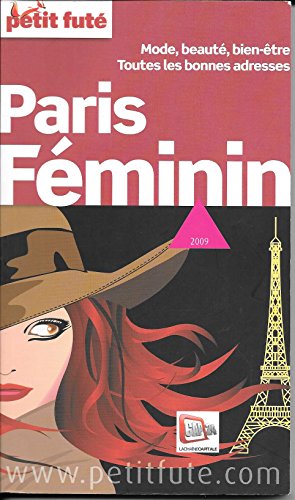 9782746923010: paris feminin 2009 petit fute: MODE, BEAUTE, BIEN-ETRE - TOUTES LES BONNES ADRESSES