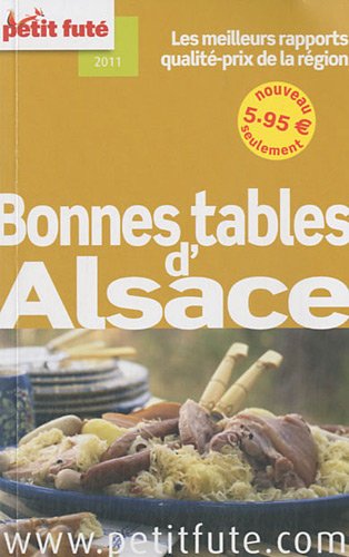 Stock image for LES BONNES TABLES ALSACE 2011 PETIT FUTE for sale by Ammareal