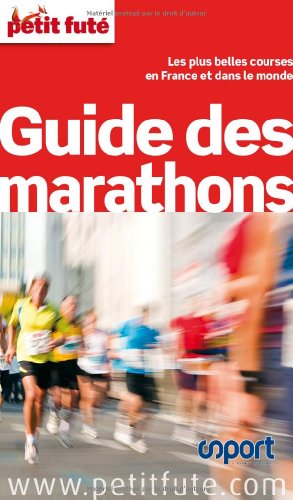 9782746931367: Petit Fut - Guide des marathons: LES PLUS BELLES COURSES EN FRANCE ET DANS LE MONDE