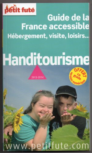 9782746961883: handitourisme 2013 petit fute: + OFFERT CE GUIDE EN VERSION NUMERIQUE