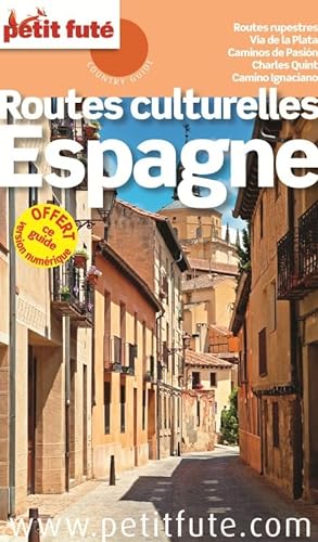 9782746992184: Petit Fut Routes culturelles - Espagne: ROUTES RUPESTRES/VIA DE LA PLATA/CAMINOS PASION/CHARLES QUINT/CAMINO IGNACIANO