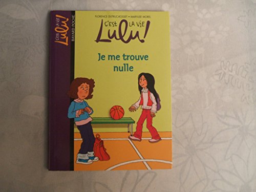 Beispielbild fr C'est la vie Lulu !, Tome 9 : Je me trouve nulle zum Verkauf von medimops