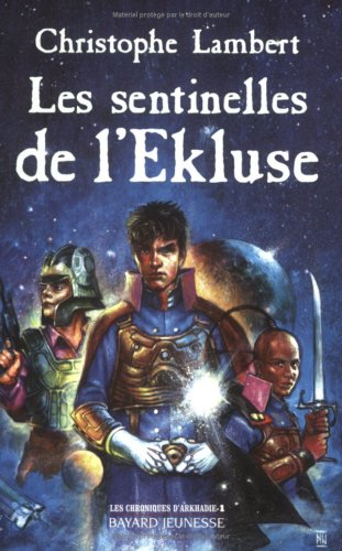 Beispielbild fr Les Chroniques d'Arkhadie, tome 1 : Les Sentinelles de l'Ekluse zum Verkauf von medimops