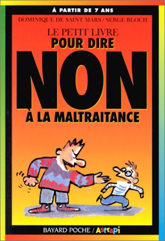 Le Petit Livre pour dire non Ã: la maltraitance (9782747001021) by Saint Mars, Dominique De; Bloch, Serge