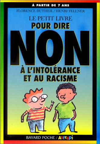 Stock image for Le Petit Livre Pour Dire Non  L'intolrance Et Au Racisme for sale by RECYCLIVRE