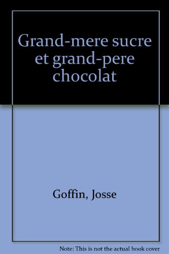 Beispielbild fr Grand-mre Sucre, grand-pre Chocolat zum Verkauf von Ammareal