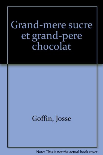 Stock image for Grand-mre Sucre, grand-pre Chocolat for sale by Ammareal