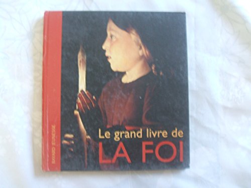 9782747005494: Le Grand Livre De La Foi