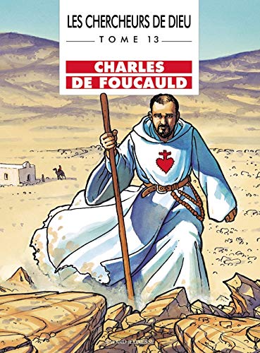 Stock image for Les Chercheurs De Dieu. Vol. 13. Charles De Foucauld for sale by RECYCLIVRE