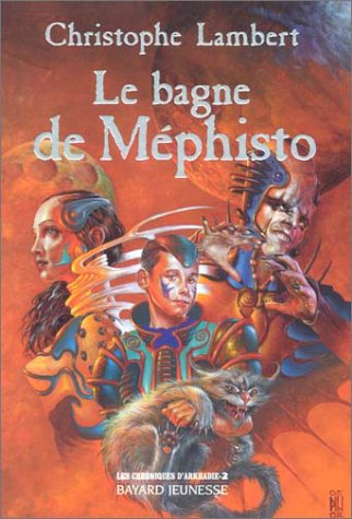 9782747006095: Les chroniques d'Arkhadie Tome 2 : Le bagne de Mphisto