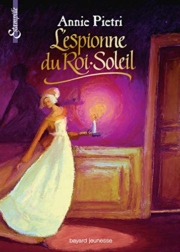 Beispielbild fr L'Espionne du Roi-Soleil (L'espionne du Roi Soleil, 1) (French Edition) zum Verkauf von SecondSale