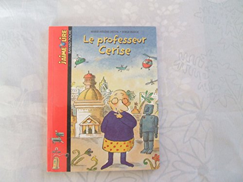 Le Professeur Cerise (9782747007276) by Delval, Marie-HÃ©lÃ¨ne; Bloch, Serge