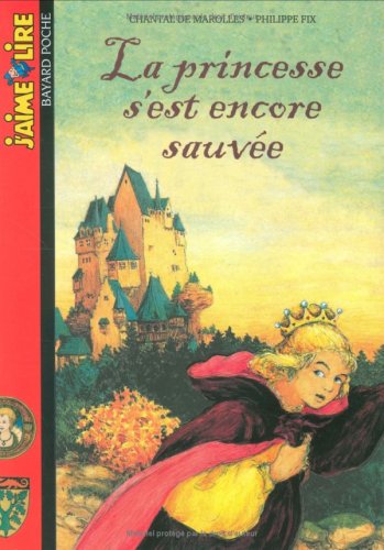 La princesse s'est encore sauvÃ©e (9782747007306) by Marolles, Chantal De; Fix, Philippe