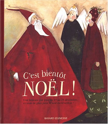 Stock image for C'est bientt Nol : Une histoire par jour du 1er au 23 dcembre, et trois de plus pour le soir du rveillon ! for sale by Ammareal