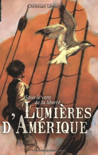 Imagen de archivo de Sous le vent de la libert, Tome 1 : Lumires d'Amrique a la venta por Ammareal