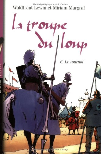 Stock image for La Troupe du Loup, Tome 6 : Le tournoi for sale by Ammareal