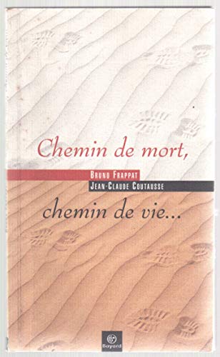 Imagen de archivo de Chemin de mort, chemin de vie a la venta por LibrairieLaLettre2