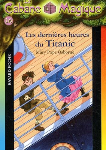 Beispielbild fr La Cabane Magique, Tome 16 : Les dernires heures du Titanic zum Verkauf von Ammareal