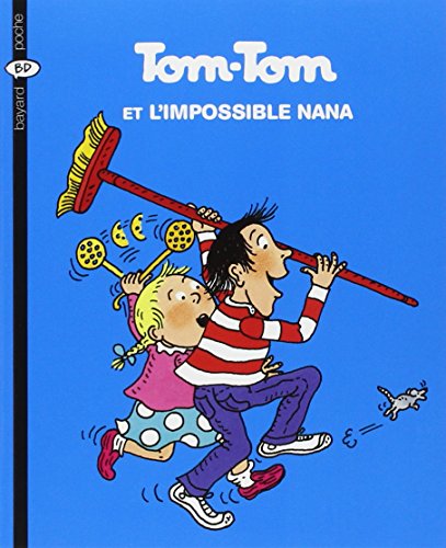 Imagen de archivo de TOM-TOM ET L'IMPOSSIBLE NANA (BAY.TOM.NANA) a la venta por ThriftBooks-Atlanta