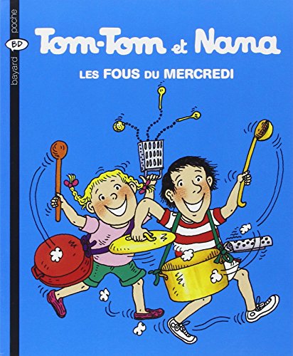 Tom Tom Et Nana 09 Les Fous Du Mercred