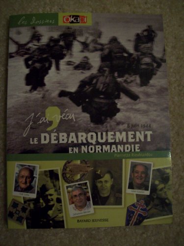 Beispielbild fr Le Dbarquement en Normandie, le 6 juin 1944 zum Verkauf von Ammareal