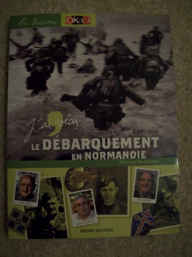 9782747014427: J'ai vcu le Dbarquement en Normandie: 6 juin 1944