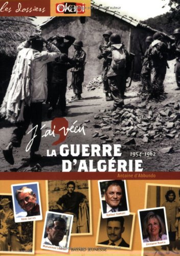 Beispielbild fr J'ai vcu la guerre d'Algrie : 1954-1962 zum Verkauf von Ammareal