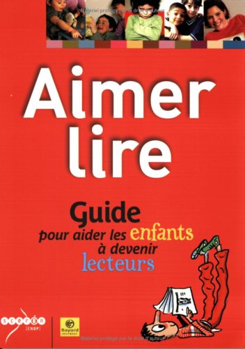Beispielbild fr Aimer lire : Guide pour aider les enfants  devenir lecteurs zum Verkauf von Ammareal