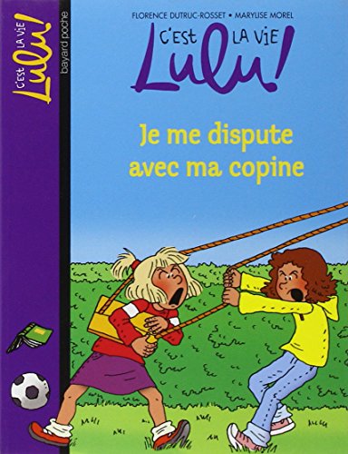 Beispielbild fr C'est la vie Lulu !, Tome 6 : Je me dispute avec ma copine zum Verkauf von Ammareal