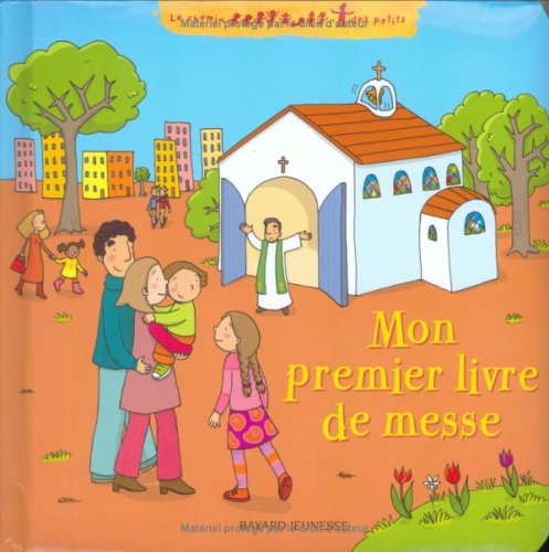 Mon premier livre de messe (French Edition) (9782747016278) by Katia-mrowiec-claire-brenier