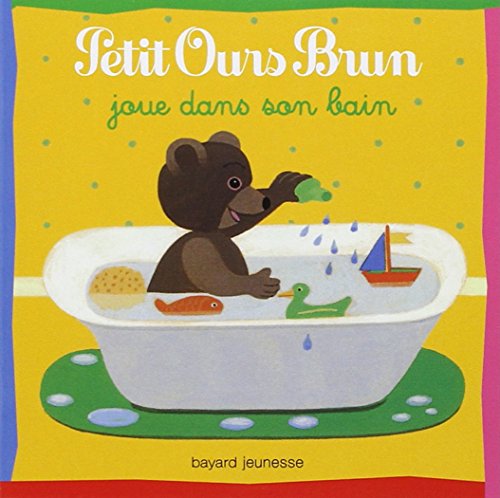 Stock image for Petit ours brun joue dans son bain for sale by ThriftBooks-Atlanta
