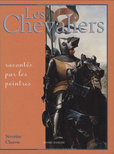 Beispielbild fr Les Chevaliers raconts par les peintres zum Verkauf von Ammareal