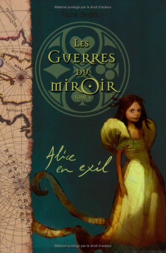 Stock image for Les guerres du miroir, Tome 1 : Alice en exil for sale by Better World Books