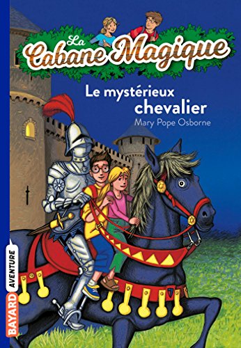9782747018357: La cabane magique, Tome 02: Le mystrieux chevalier: Le mysterieux chevalier