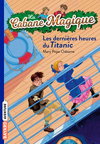 Beispielbild fr La cabane magique, Tome 16: Les derni?res heures sur le Titanic (La cabane magique, 16) (French Edition) zum Verkauf von SecondSale