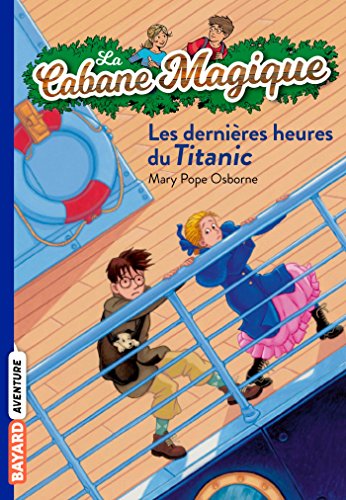 Stock image for La cabane magique, Tome 16: Les derni?res heures sur le Titanic (La cabane magique, 16) (French Edition) for sale by SecondSale