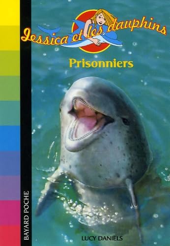 Beispielbild fr Jessica et les dauphins, Tome 5 : Prisonniers zum Verkauf von Ammareal