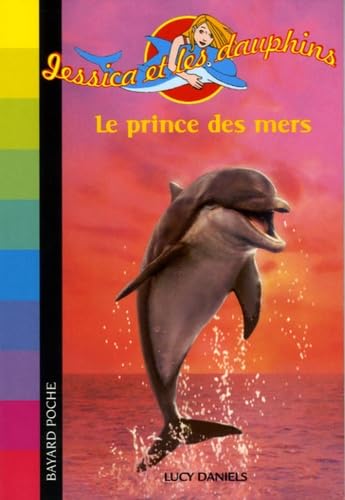 Beispielbild fr Jessica et les dauphins, Tome 8 : Le prince des mers zum Verkauf von medimops