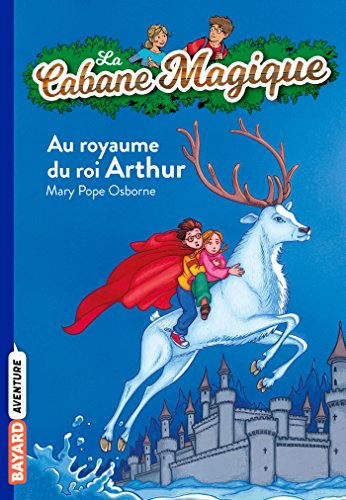 La cabane magique, Tome 24: Au royaume du roi Arthur