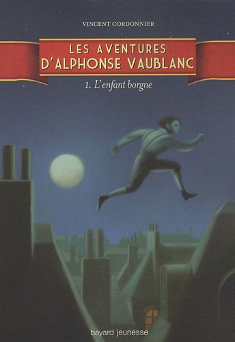 Beispielbild fr Les aventures d'Alphonse Vaublanc, Tome 1 : L'enfant borgne zum Verkauf von Ammareal