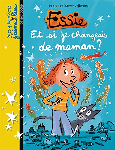 Essie, tome 02: Et si je changeais de maman ? (9782747021357) by ClÃ©ment, Claire